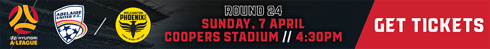 Adelaide United vs Wellington Phoenix Round 24 tickets