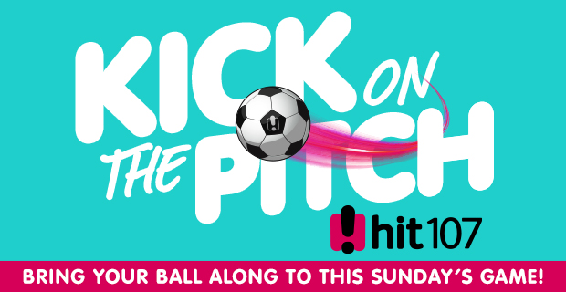 Kick on the Pitch presented  by Hit 107