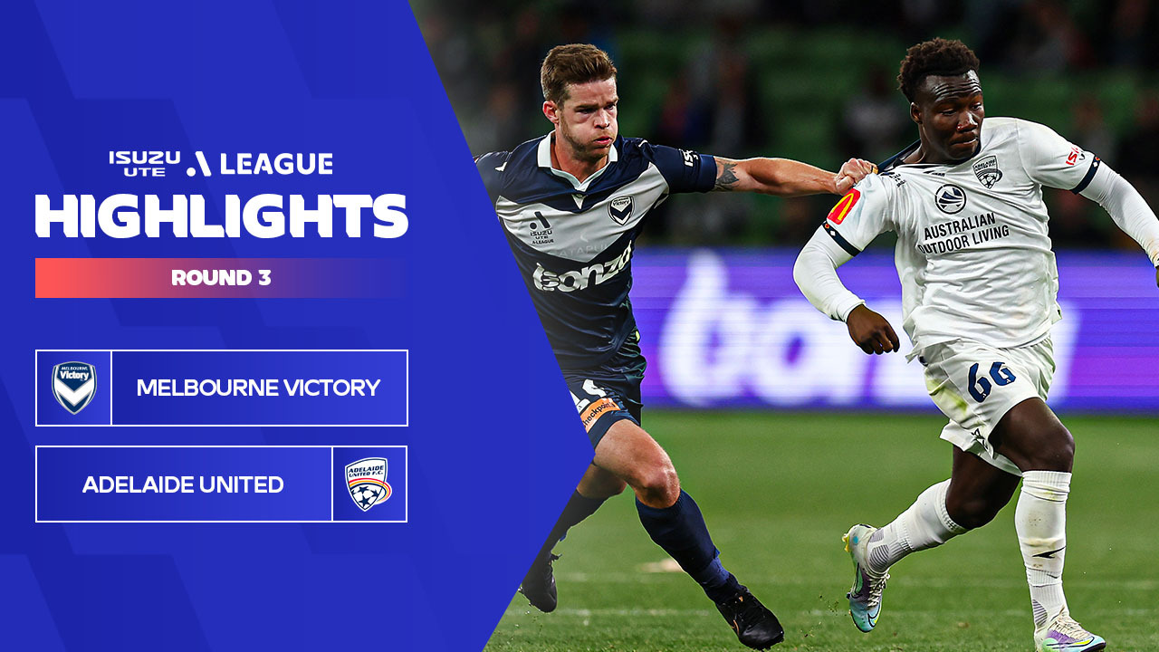 Melbourne Victory v Adelaide United – Highlights | Isuzu UTE A-League 2023-24 | Round 03 | A-League Men Videos